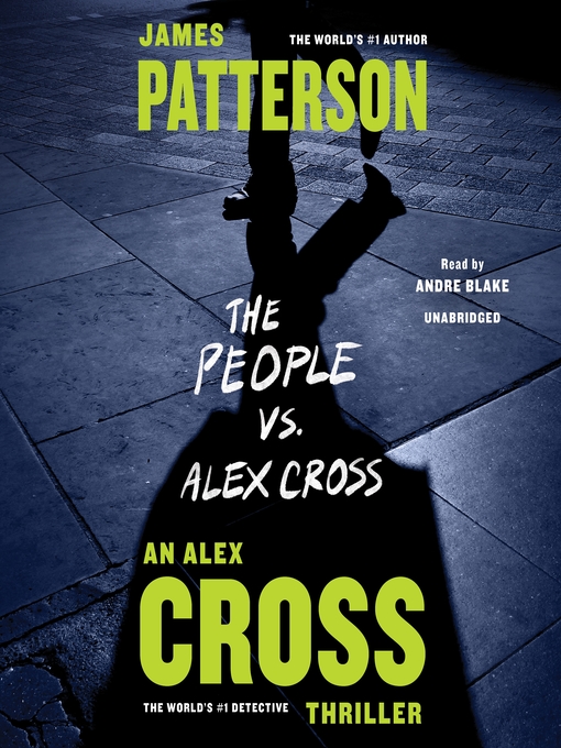 Title details for The People vs. Alex Cross by James Patterson - Available